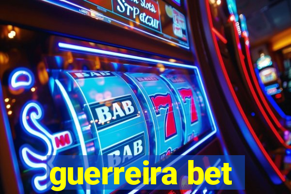 guerreira bet